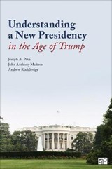 Understanding a New Presidency in the Age of Trump - PIKA,  Joseph A. ; Maltese, John Anthony ; Rudalevige, Andrew - 9781544308210