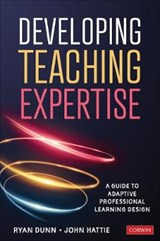 Developing Teaching Expertise - RYAN (THE UNIVERSITY OF MELBOURNE,  Australia) Dunn ; John (The University of Melbourne, Australia) Hattie - 9781544368153