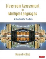 Classroom Assessment in Multiple Languages - Margo Gottlieb - 9781544384603