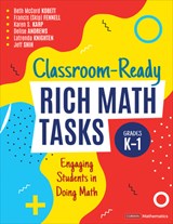 Classroom-Ready Rich Math Tasks, Grades K-1 - Beth McCord (Stevenson University) Kobett ; Francis M. (McDaniel College Fennell ; Karen S. (Johns Hopkins University) Karp ; Delise R. (Lincoln Public Schools Andrews - 9781544399102