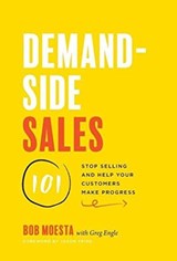 Demand-Side Sales 101 - Bob Moesta ; Greg Engle - 9781544509983