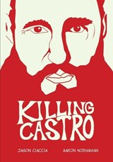Killing Castro - CIACCIA,  Jason - 9781545052044