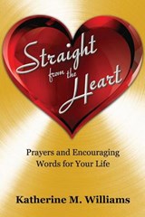 Straight from the Heart - Katherine M Williams - 9781545616765