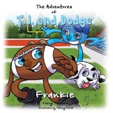 The Adventures of T.J. and Dodge - Cheryl a Thompson Illustrated B Petitt - 9781545619858