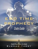 End Time Prophecy Study Guide - Elwood Trost - 9781545620694