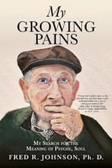My Growing Pains - JOHNSON,  Fred R, PH D - 9781545681480