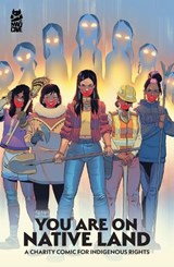 You Are On Native Land: A Charity Comic for Indigenous Rights - Jon Proudstar ; Steph Littlebird ; Gord Hill - 9781545835937
