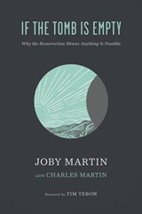 If the Tomb Is Empty - Charles Martin ; Joby Martin ; Tim Tebow - 9781546001553