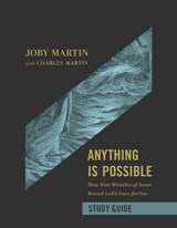 Anything Is Possible Study Guide - Charles Martin ; Joby Martin - 9781546004622