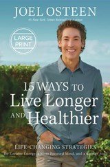 Osteen, J: 15 Ways to Live Longer and Healthier - Joel Osteen - 9781546006404