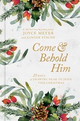 Come and Behold Him - Ginger Stache ; Joyce Meyer - 9781546009320