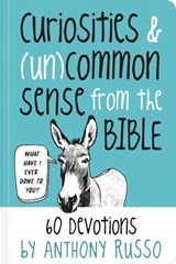 Curiosities and (Un)common Sense from the Bible - Anthony Russo - 9781546015024