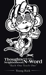 Thoughts from Your Neighborhood N-Word - Young Rick - 9781546200505