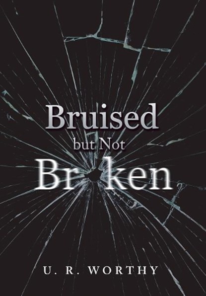 Bruised But Not Broken, None - Gebonden - 9781546230236