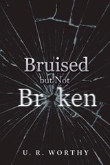 Bruised but Not Broken - None - 9781546230250