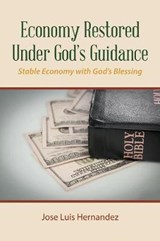 Economy Restored Under God’s Guidance - HERNANDEZ,  Jose Luis - 9781546232285