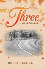 Three Days in Autumn - BARTLETT,  Robert - 9781546232643