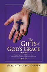 The Gifts of God's Grace - Nancy Tedford Oliver - 9781546248729