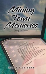 Mining Town Memories - Billy Ray Bibb - 9781546277026