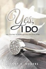 Yes, I Do - ROGERS,  Jenny A. - 9781546289975