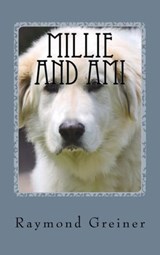Millie and Ami - Raymond Greiner - 9781546497981