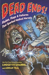 Dead Ends! - Lindsey Fitzharris ; Adrian Teal - 9781547615025