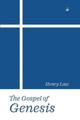 The Gospel of Genesis - Henry Law - 9781549637018