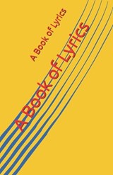 A Book of Lyrics - J Howard - 9781549901072