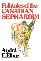 Folktales of the Canadian Sephardim - ELBAZ,  Andre - 9781550051780