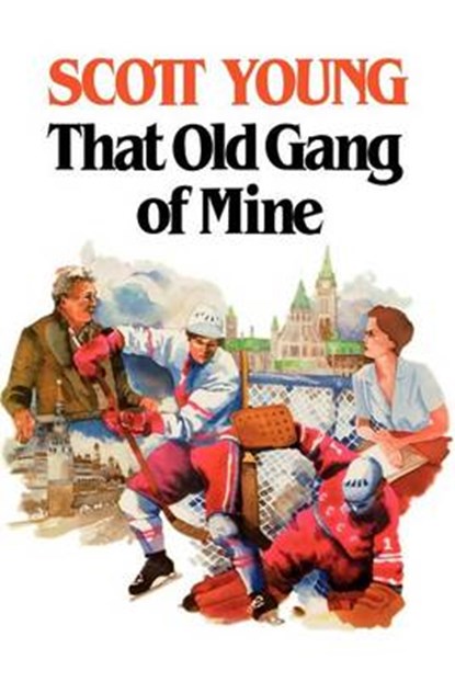 That Old Gang of Mine, YOUNG,  Scott - Paperback - 9781550051827