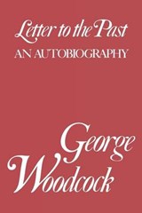 Letter to the Past - George Woodcock - 9781550051926