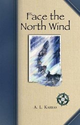 Face the North Wind - KARRAS,  A. L. - 9781550052336