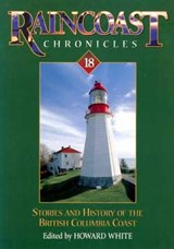 Raincoast Chronicles 18 - WHITE,  Howard - 9781550171716