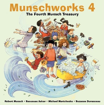 Munschworks 4: The Fourth Munsch Treasury, Robert Munsch - Gebonden - 9781550377668