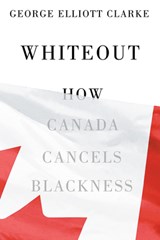 Whiteout - George Elliott Clarke - 9781550656077