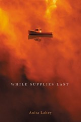 While Supplies Last - Anita Lahey - 9781550656220
