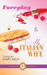 Foreplay & My Italian Wife - Mary Melfi - 9781550712889