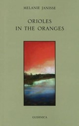 Orioles in the Oranges - JANISSE,  Melanie - 9781550713015