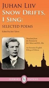 Snow Drifts, I Sing - Juhan Liiv ; Juri Talvet ; H L Hix - 9781550718256