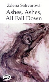 Ashes, Ashes, All Fall Down - Zdena Salivarova - 9781550965339