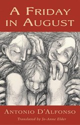 A Friday in August - Antonio D'Alfonso ; Jo-Anne Elder - 9781550966398