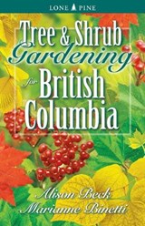 Tree and Shrub Gardening for British Columbia - Alison Beck ; Marianne Binetti - 9781551052694