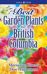 Best Garden Plants for British Columbia - Marianne Binetti ; Don Williamson - 9781551055046
