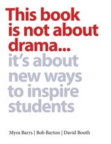 This Book is Not about Drama - BARRS,  Myra ; Barton, Bob ; Booth, David - 9781551382692