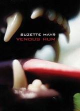 Mayr, S: Venous Hum - Suzette Mayr - 9781551521701