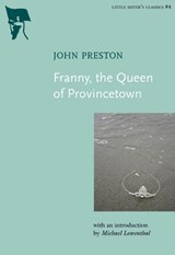 Preston, J: Franny, The Queen Of Provincetown - PRESTON,  John - 9781551521909