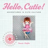 Hello, Cutie! - KLAFFKE,  Pamela - 9781551524726
