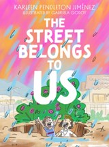The Street Belongs to Us - Karleen Pendleton Jimenez - 9781551528403
