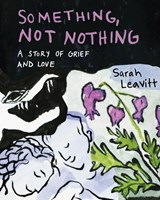 Something, Not Nothing - Sarah Leavitt - 9781551529516