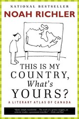This Is My Country, What's Yours? - Noah Richler - 9781551994178